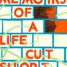 Memoirs of a life short cut