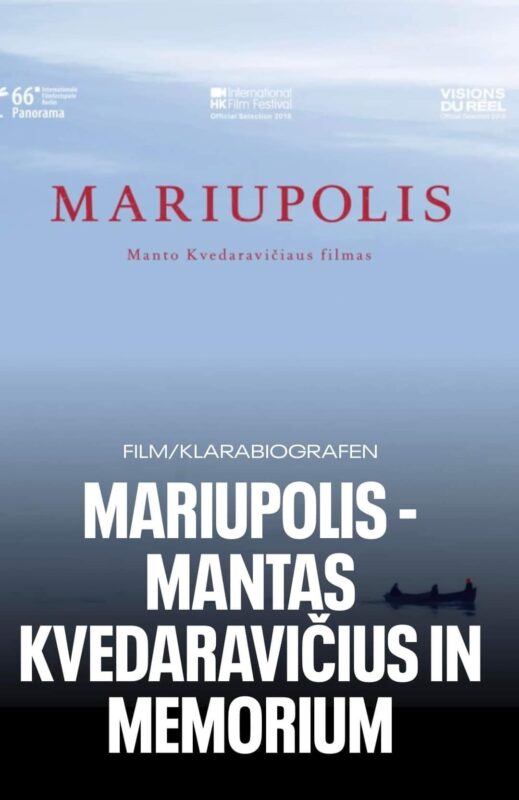 Kino kūrėjui Mantui Kvedaravičiui atminti – jo filmo „Mariupolis“ pristatymai Šiaurės šalyse