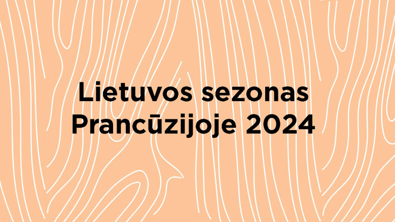 Kvietimas siūlyti idėjas Lietuvos sezonui Prancūzijoje 2024 m.